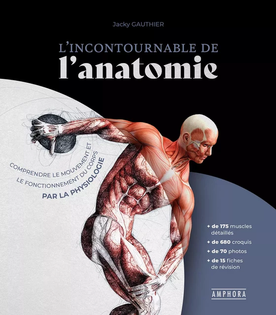 L’Incontournable de l'anatomie - Jacky Gauthier - Amphora