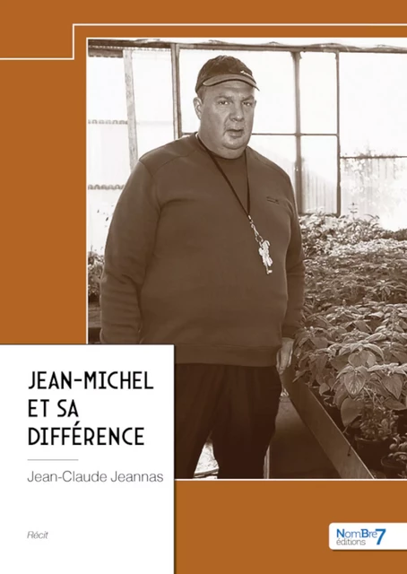 Jean-Michel et sa différence - Jean-Claude Jeannas - Nombre7 Editions