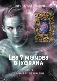 Les 7 mondes d’Ixorana, tome 3