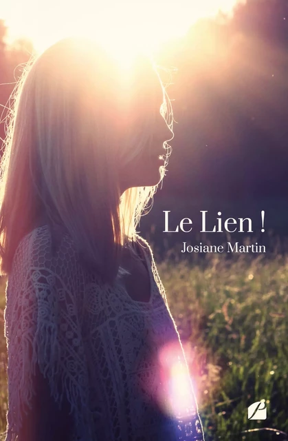 Le Lien ! - Josiane Martin - Editions du Panthéon