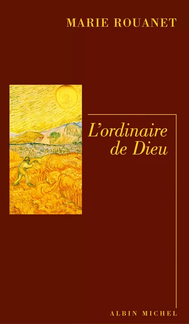 L'Ordinaire de Dieu - Marie Rouanet - Albin Michel