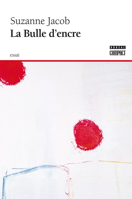 La Bulle d'encre - Suzanne Jacob - Editions du Boréal