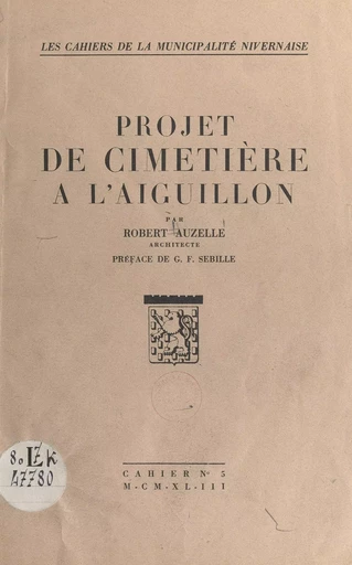 Projet de cimetière à l'Aiguillon - Robert Auzelle - FeniXX réédition numérique