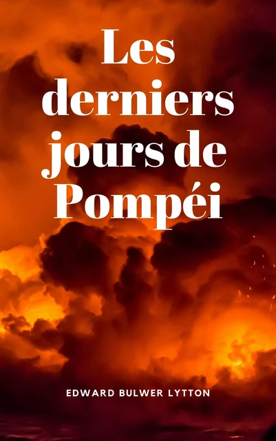 Les derniers jours de Pompéi - Edward Bulwer-Lytton - Alicia Éditions