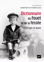 Dictionnaire du fouet et de la fessée. Corriger et punir