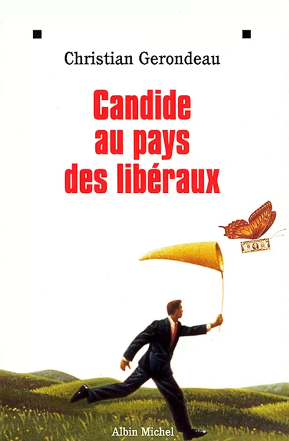 Candide au pays des libéraux - Christian Gérondeau - Albin Michel