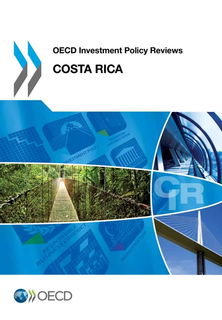 OECD Investment Policy Reviews: Costa Rica 2013 -  Collective - OECD