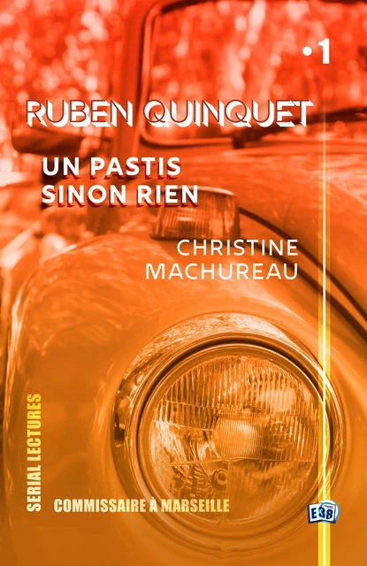 Un pastis sinon rien - Christine Machureau - Les éditions du 38