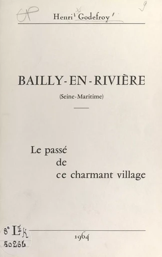 Bailly-en-Rivière, Seine-Maritime - Henri Godefroy - FeniXX réédition numérique