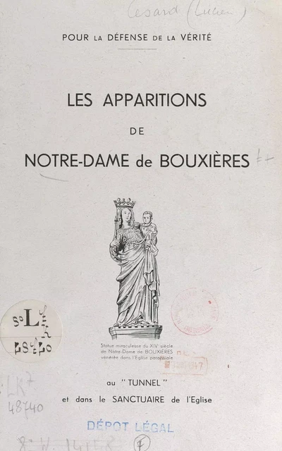 Pour la défense de la vérité : les apparitions de Notre-Dame de Bouxières - Lucien Césard - FeniXX réédition numérique