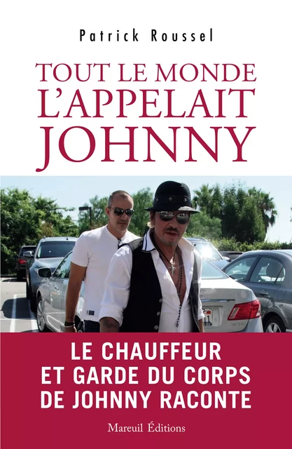 Tout le monde l'appelait Johnny - Patrick Roussel - Mareuil Éditions