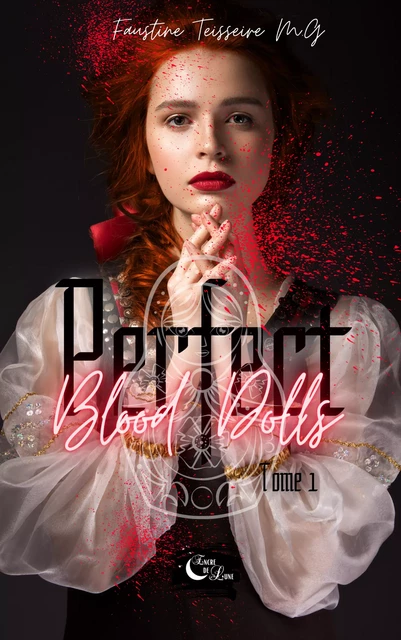 Perfect Blood Dolls - Faustine Teisseire M. G - Editions Encre de lune