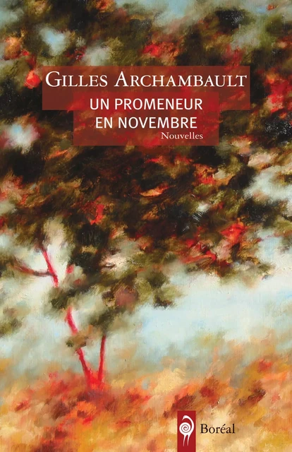 Un promeneur en novembre - Gilles Archambault - Editions du Boréal