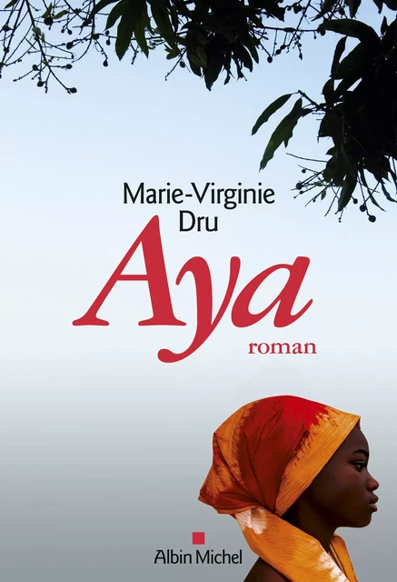 Aya - Marie-Virginie Dru - Albin Michel