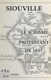 Siouville (Manche) : le schisme protestant de 1837 et pages d'histoire