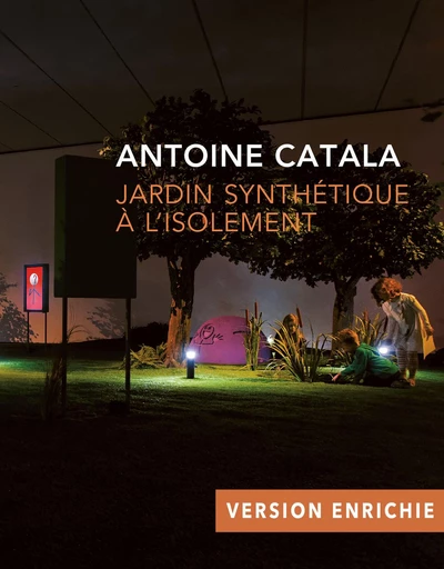 Jardin synthétique à l'isolement (version enrichie) - Antoine Catala - Bernard Chauveau Édition