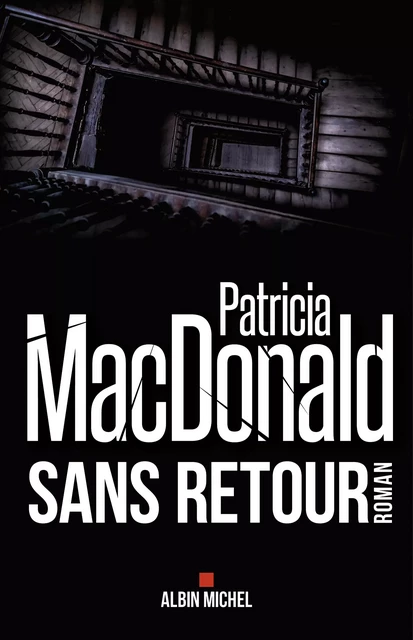 Sans retour - Patricia Macdonald - Albin Michel