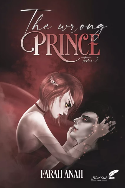 The wrong Prince, tome 2 - Farah Anah - Black Ink Editions