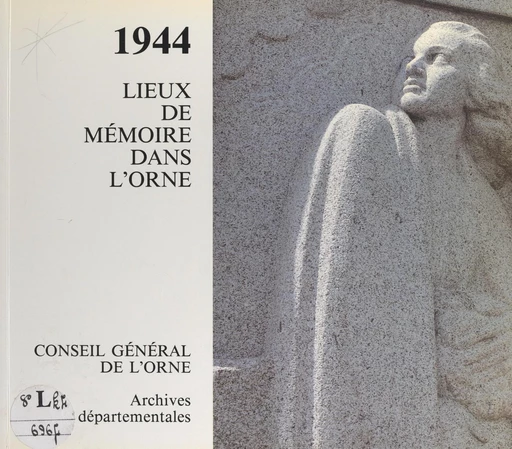 1944 -  Archives départementales, Conseil général de l'Orne - FeniXX réédition numérique