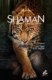 Shaman, L’Aventure amérindienne : Tome 6, Le Tigre & le Jaguar