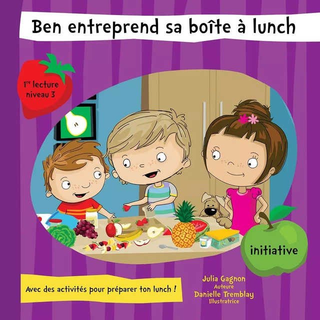 Ben entreprend sa boîte à lunch - Julia Gagnon - Éditions MD