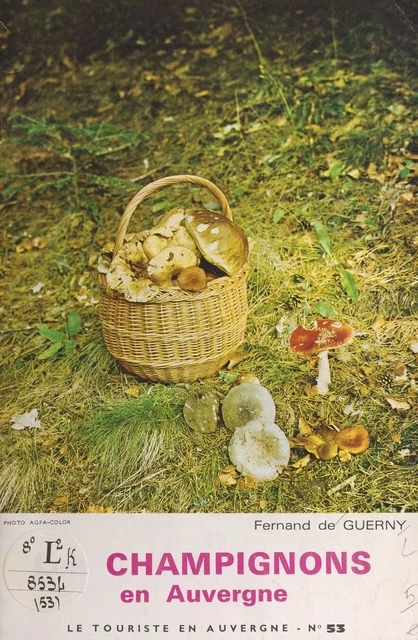 Les champignons en Auvergne - Fernand de Guerny - FeniXX réédition numérique