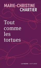 Tout comme les tortues