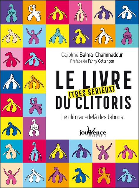 Le livre (très sérieux) du clitoris - Caroline Balma-Chaminadour - Éditions Jouvence