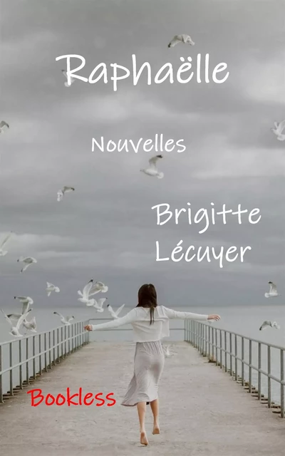 Raphaëlle - Brigitte Lécuyer - Bookless-editions