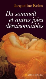 Du sommeil et autres joies déraisonnables