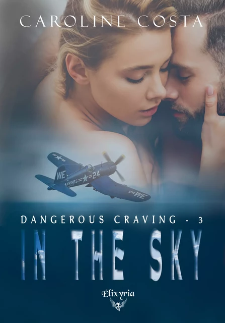 Dangerous craving - 3 - In the sky - Caroline Costa - Editions Elixyria