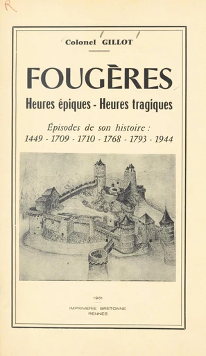 Fougères : heures épiques, heures tragiques - Gaston Gillot - FeniXX réédition numérique