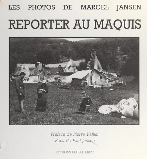 Reporter au Maquis : les photos de Marcel Jansen - Paul Jansen - FeniXX réédition numérique