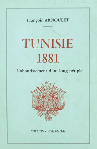 Tunisie 1881 - François Arnoulet - FeniXX réédition numérique