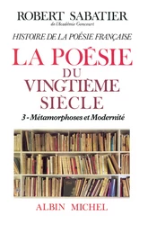 Histoire de la poésie française - Poésie du XXe siècle  - tome 3