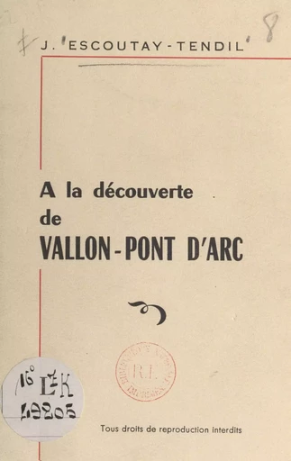 À la découverte de Vallon-Pont d'Arc - Jeanne Escoutay-Tendil - FeniXX réédition numérique