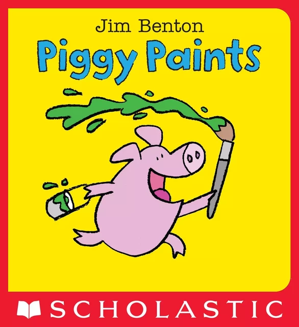 Piggy Paints: A Big & Little Book - Jim Benton - Scholastic Inc.