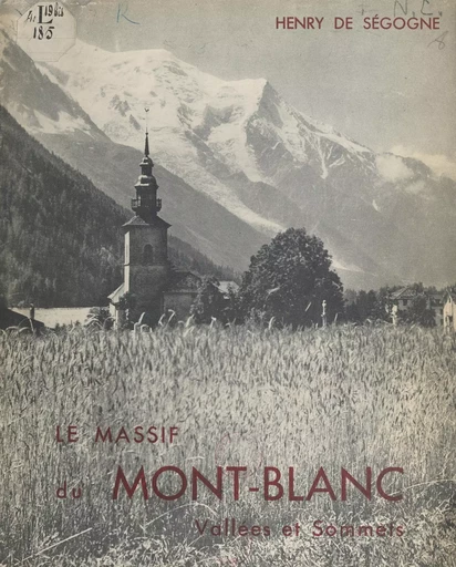 Le massif du Mont-Blanc, vallées et sommets - Henry de Ségogne - FeniXX rédition numérique