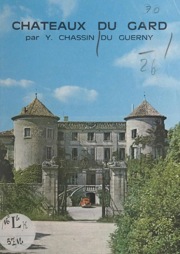 Châteaux du Gard - Yannick Chassin du Guerny - FeniXX réédition numérique