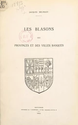 Les blasons des provinces et des villes basques