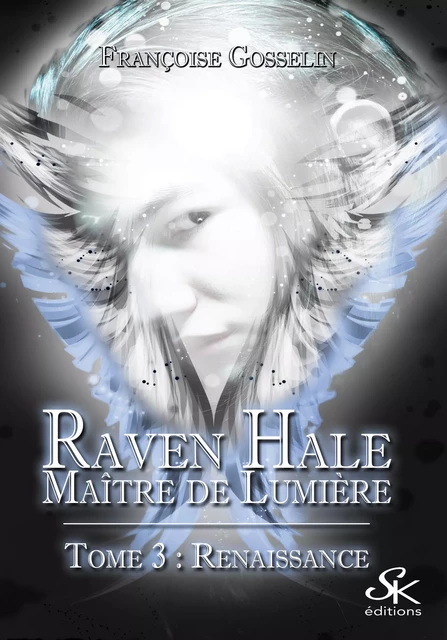 Raven Hale 3 - Françoise Gosselin - Éditions Sharon Kena