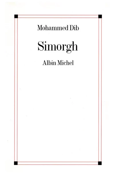 Simorgh - Mohammed Dib - Albin Michel