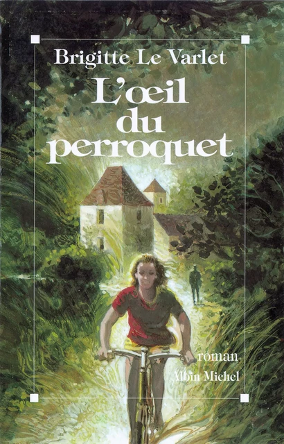 L'Œil du perroquet - Brigitte le Varlet - Albin Michel