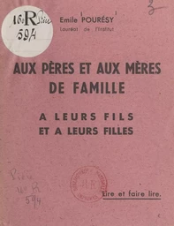 Aux pères et aux mères et à leurs enfants