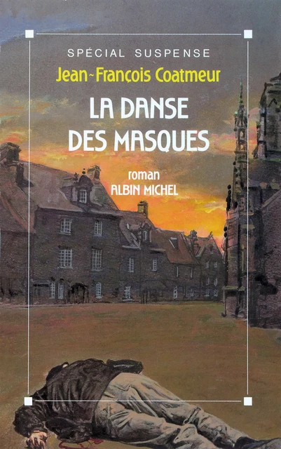 La Danse des masques - Jean-François Coatmeur - Albin Michel