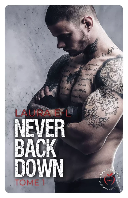 Never Back Down - Tome 1 - Laura E-l - Nisha et caetera