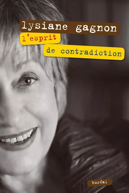 L'Esprit de contradiction - Lysiane Gagnon - Editions du Boréal