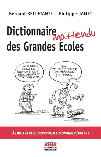 Dictionnaire inattendu des Grandes Ecoles - Bernard Belletante, Philippe Jamet - Éditions EMS