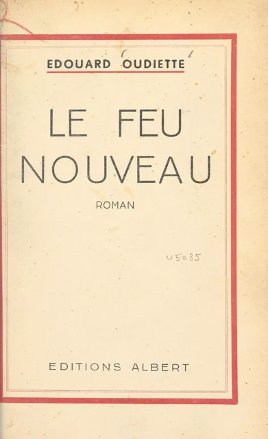 Le feu nouveau - Édouard Oudiette - FeniXX réédition numérique