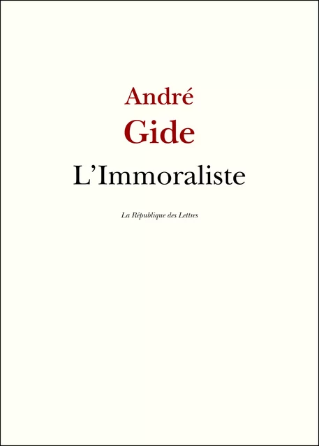 L'Immoraliste - André Gide - République des Lettres